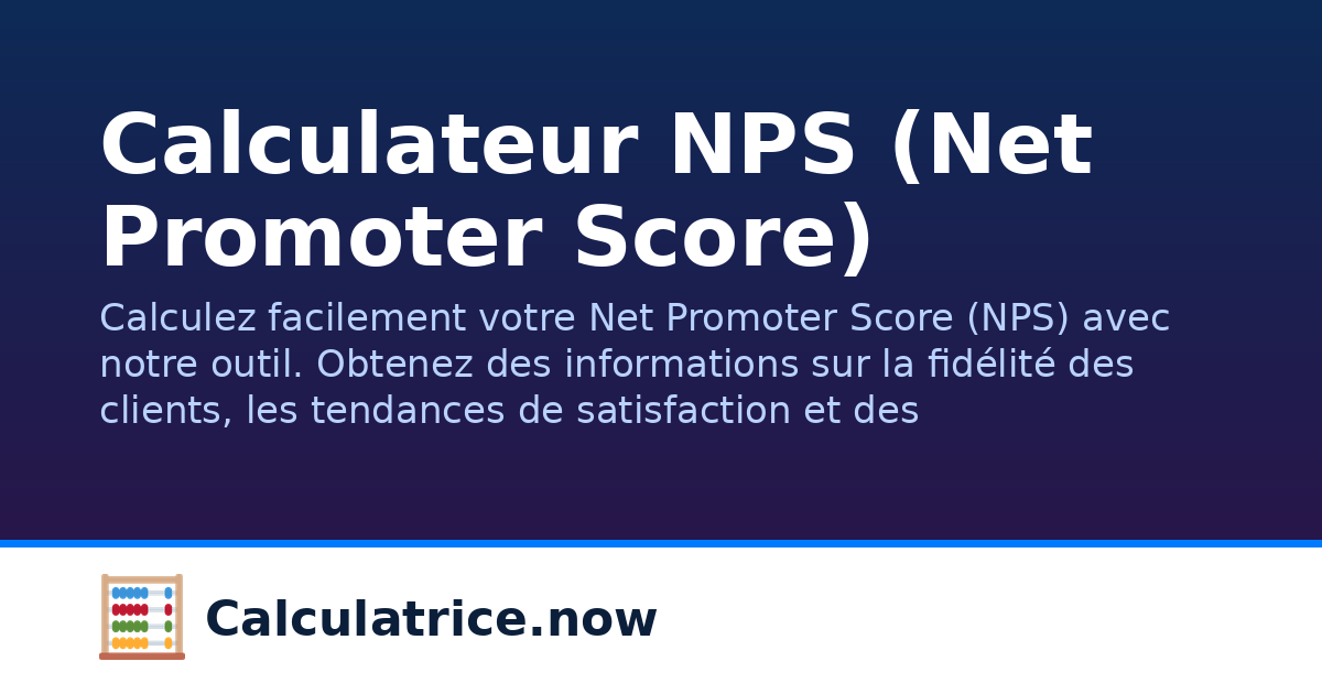 Calculateur NPS (Net Promoter Score) | Calculatrice.now